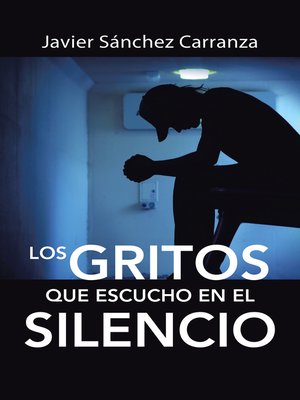 cover image of Los gritos que escucho en el silencio
